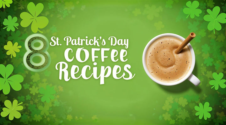 8 St. Patrick’s Day Coffee Recipes - Lattes, Smoothies, Cocktails, And More