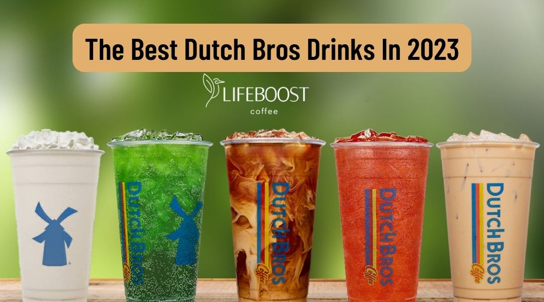 The Best Dutch Bros Drinks In 2023