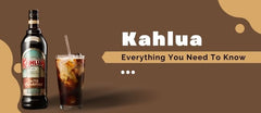 Kahlua: Everything You Need to Know