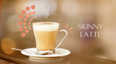What is a skinny latte, and how does it differ from a traditional latte?