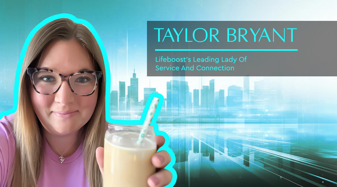 Meet Taylor Bryant - Lifeboost’s Leading Lady Of Service And Connection