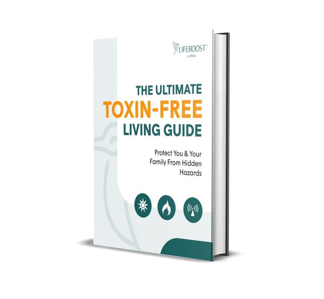 The Ultimate Toxin-Free Living Guide - Digital eBook - Lifeboost Coffee