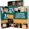 25 Coffee Ice Cube Recipes, 30 Cold And Hot Foam Toppers and 40 Coffee Cocktail Recipes - Digital Recipe Books - Lifeboost Coffee