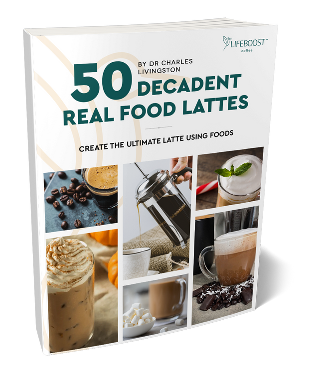 50 Decadent Real Food Lattes Digital Recipe eBook - Lifeboost Coffee